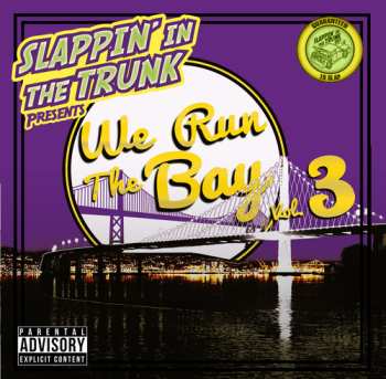 Album Slappin' In The Trunk: We Run The Bay Vol. 3