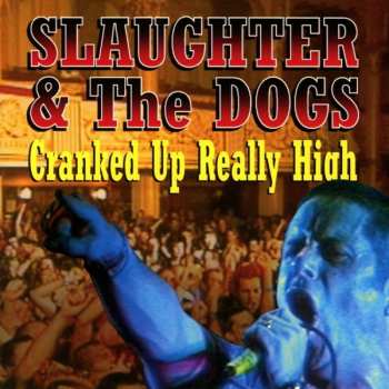 CD Slaughter And The Dogs: Cranked Up Really High