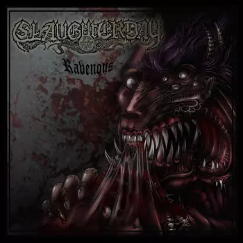 Slaughterday: Ravenous