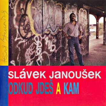 Album Slávek Janoušek: Odkud Jdeš A Kam