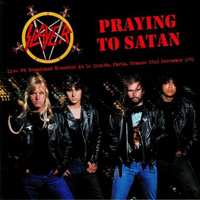 LP Slayer: Praying To Satan: Live FM Broadcast Recorded At Le Zenith, Paris, France 22nd November 1991