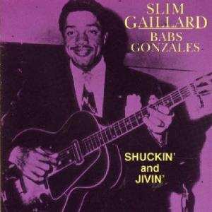 CD Slim Gaillard: Shuckin' And Jivin'