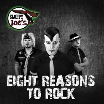 Album Sloppy Joe's: Eight Reasons To Rock