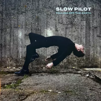Slow Pilot: Falling Off The Earth