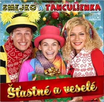 CD Smejko A Tanculienka: Šťastné A Veselé