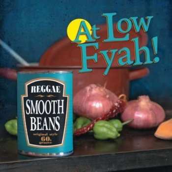 LP Smooth Beans: At Low Fyah!