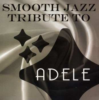 CD The Smooth Jazz All Stars: Smooth Jazz Tribute To Adele