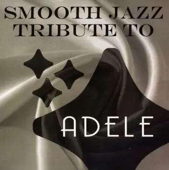 Smooth Jazz Tribute To Adele
