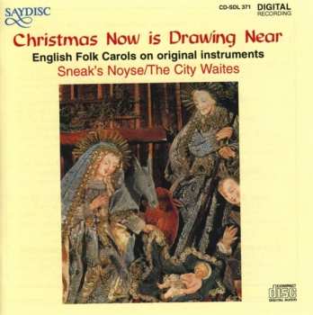 Album The City Waites: Christmas Now Is Drawing Near * English Folk Carols On Original Instruments