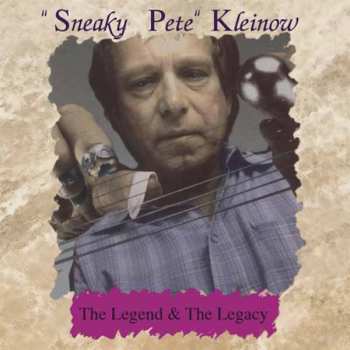 CD Sneaky Pete Kleinow: The Legend & The Legacy