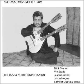 Album Snehashish Mazumdar: Jazz And North Indian Styles