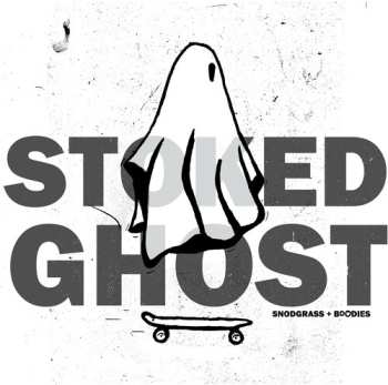 LP Snodgrass,jon & Buddies: Stoked Ghost