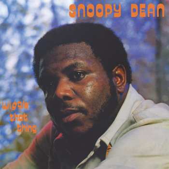 LP Snoopy Dean: Wiggle That Thing