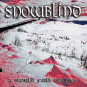 CD Snowblind: A World Full Of Lies