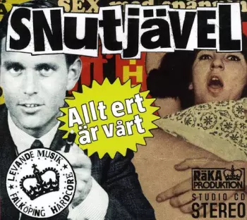 Snutjävel: Allt Ert Är Vårt!