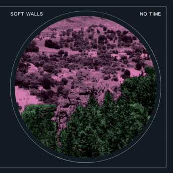 Album The Soft Walls: No Time