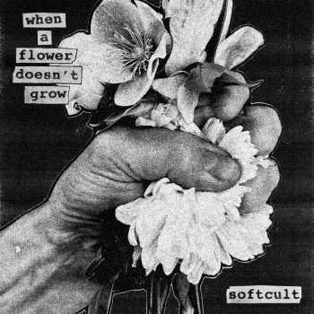 LP Softcult: When A Flower Doesn't Grow (black Vinyl)