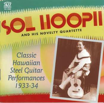 Album Sol Hoopii And His Novelty Quartette: Classic Hawaiian Steel Guitar Performances 1933-34