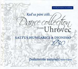 Album Solamente Naturali: Keď Sa Páni Zišli... Dance Collection From Uhrovec