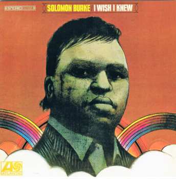CD Solomon Burke: I Wish I Knew