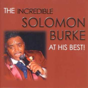 CD Solomon Burke: The Incredible Solomon Burke At His Best!