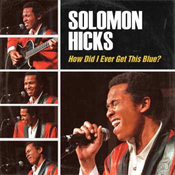 Album Solomon Hicks: How Did I Ever Get This Blue