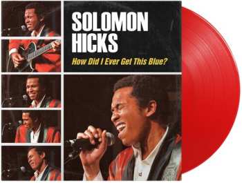 LP Solomon Hicks: How Did I Ever Get This Blue