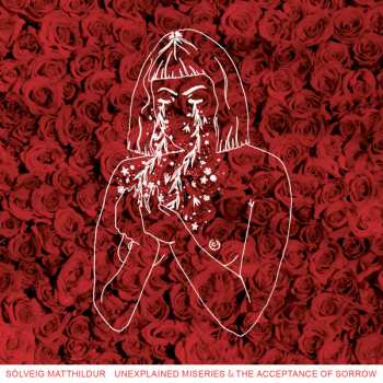 Album Sólveig Matthildur: Unexplained Miseries & The Acceptance Of Sorrow