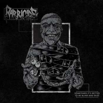 Album Parricide: Sometimes It's Better To Be Blind And Deaf 