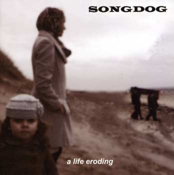 Album Songdog: A Life Eroding