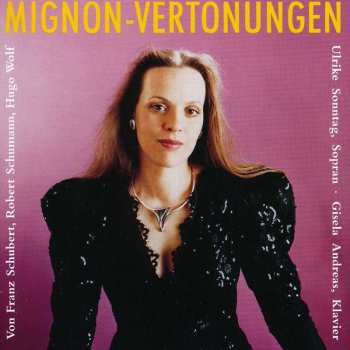 Album Sonntag: Mignon: Vertonungen Of Schubert & Wolf