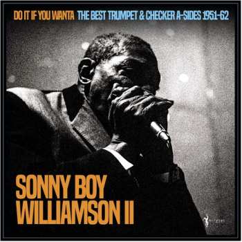 Album Sonny Boy Williamson II: Do It If You Wanta: The Best Trumpet & Checker