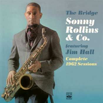 CD Sonny Rollins & Co.: The Bridge – Complete 1962 Sessions