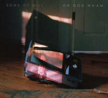 CD Sons Of Bill: Oh God Ma'am