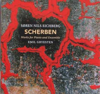 CD Emil Gryesten: Scherben: Works For Piano And Ensemble