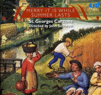 CD Sothcott / St Georges Canzona: Merry It Is While Summer Lasts