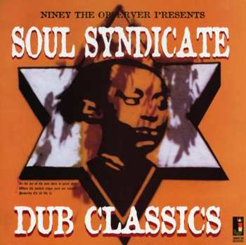 CD The Soul Syndicate: Niney The Observer Presents Soul Syndicate Dub Classics