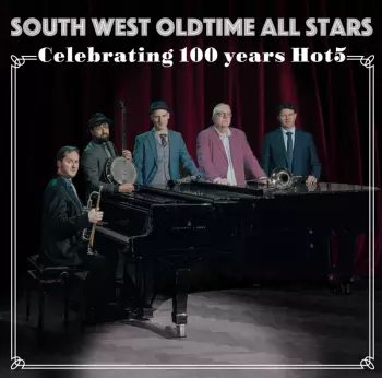 South West Oldtime All Stars: Celebrating 100 Years Hot5