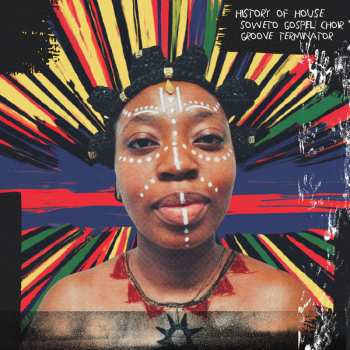 LP Soweto Gospel Choir: History of House