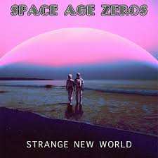 Album Space Age Zeros: Strange New World