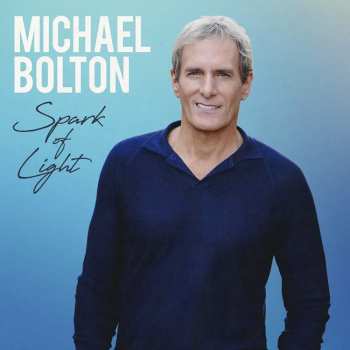 LP Michael Bolton: Spark of Light