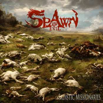 CD Spawn Of Evil: Sadistic Missionaries