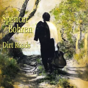 Spencer Bohren: Dirt Roads