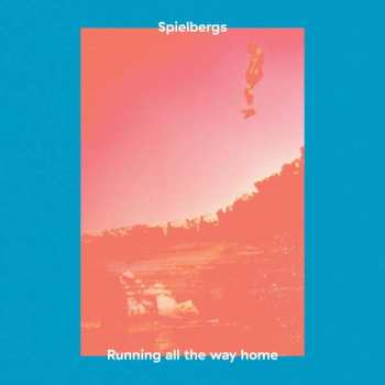 LP Spielbergs: Running All The Way Home CLR