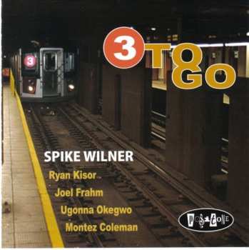 Album Spike Wilner: 3 To Go