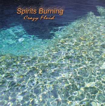 Album Spirits Burning: Crazy Fluid