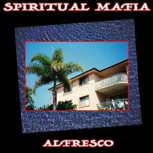 LP Spiritual Mafia: Al Fresco
