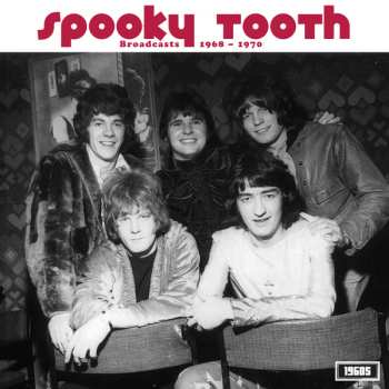 LP Spooky Tooth: Broadcasts 1968 - 1970