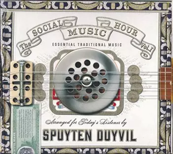 Spuyten Duyvil: The Social Music Hour Vol. 1