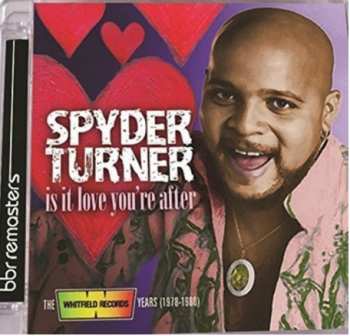 CD Spyder Turner: Is It Love You're After (The Whitfield Records Years (1978-1980))